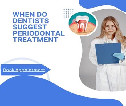 When Do Dentists Suggest Periodontal Treatment?